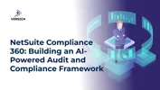 NetSuite Compliance 360: Building an AI-Powered Audit and Compliance Framework