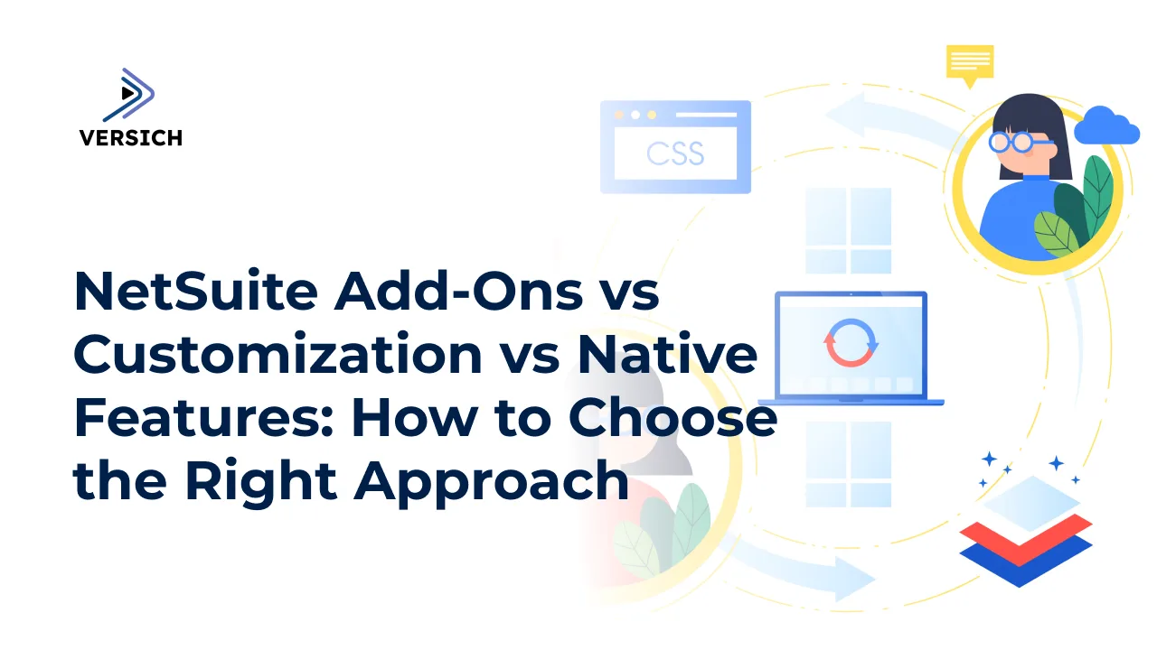 netsuite add-ons vs customization vs native features: how to choose the right approach