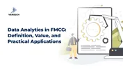 Data Analytics in FMCG: Definition, Value, and Practical Applications