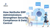 How NetSuite ERP Administrators Strengthen Security, Compliance & Data Control