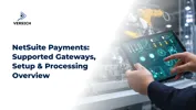 NetSuite Payments: Supported Gateways, Setup & Processing Overview