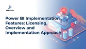 Power BI Implementation Features: Licensing, Overview and Implementation Approach