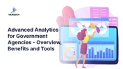 Advanced Analytics for Government Agencies - Overview, Benefits and Tools