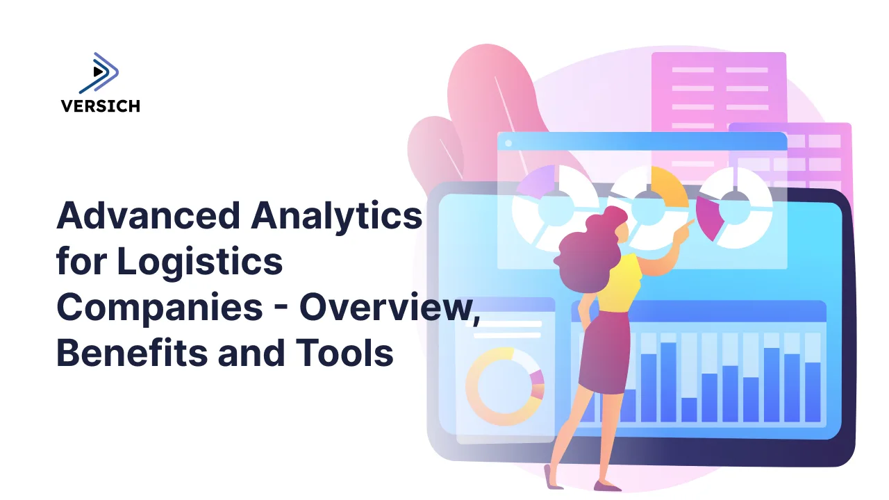 advanced analytics for logistics companies - overview, benefits and tools