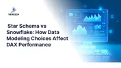 Star Schema vs. Snowflake: How Data Modeling Choices Affect DAX Performance