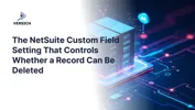 The NetSuite Custom Field Setting That Controls Whether a Record Can Be Deleted