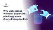 Why Ungoverned Workato, Zapier and n8n Integrations Create Enterprise Risk