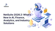 NetSuite 2026.2: What’s New in AI, Finance, Analytics, and Industry Solutions