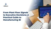 From Plant Floor Signals to Executive Decisions: A Practical Guide to Manufacturing BI