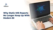 Why Static MIS Reports No Longer Keep Up With Modern BI
