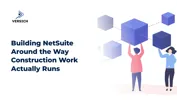 Building NetSuite Around the Way Construction Work Actually Runs