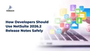 How Developers Should Use NetSuite 2026.2 Release Notes Safely