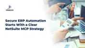 Secure ERP Automation Starts With a Clear NetSuite MCP Strategy