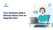 Turn NetSuite 2026.2 Release Notes Into an Upgrade Plan