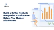 Build a Better NetSuite Integration Architecture Before You Choose Middleware