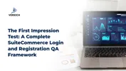 The First Impression Test: A Complete SuiteCommerce Login and Registration QA Framework
