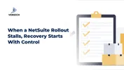 When a NetSuite Rollout Stalls, Recovery Starts With Control