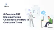 8 Common ERP Implementation Challenges and How to Overcome Them