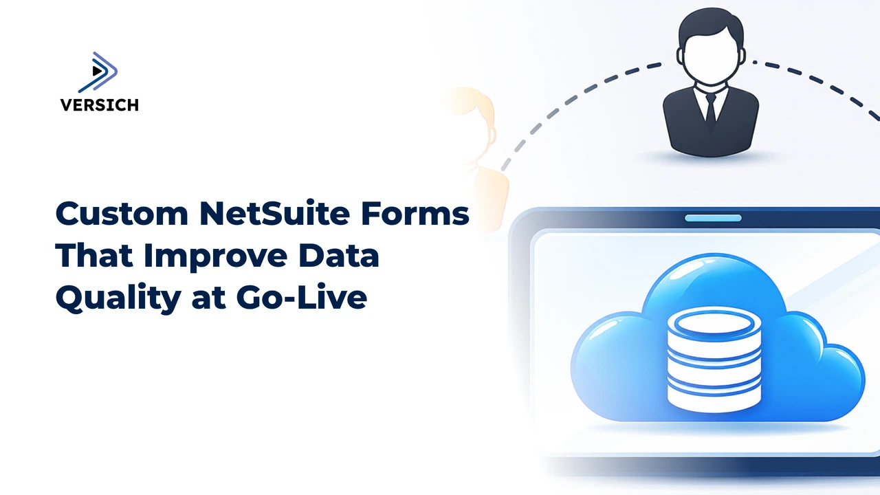 custom netsuite forms that improve data quality at go-live