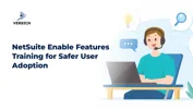 NetSuite Enable Features Training for Safer User Adoption