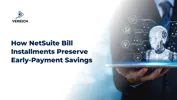 How NetSuite Bill Installments Preserve Early-Payment Savings