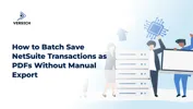 How to Batch Save NetSuite Transactions as PDFs Without Manual Export