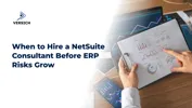 When to Hire a NetSuite Consultant Before ERP Risks Grow