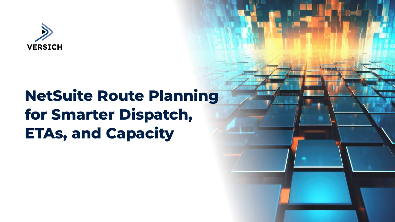 netsuite route planning for smarter dispatch, etas, and capacity
