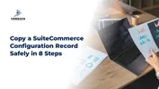Copy a SuiteCommerce Configuration Record Safely in 8 Steps