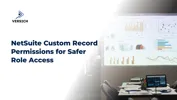 NetSuite Custom Record Permissions for Safer Role Access