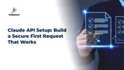 Claude API Setup: Build a Secure First Request That Works
