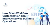 How Odoo Workflow Customization Improve Service Business Operations