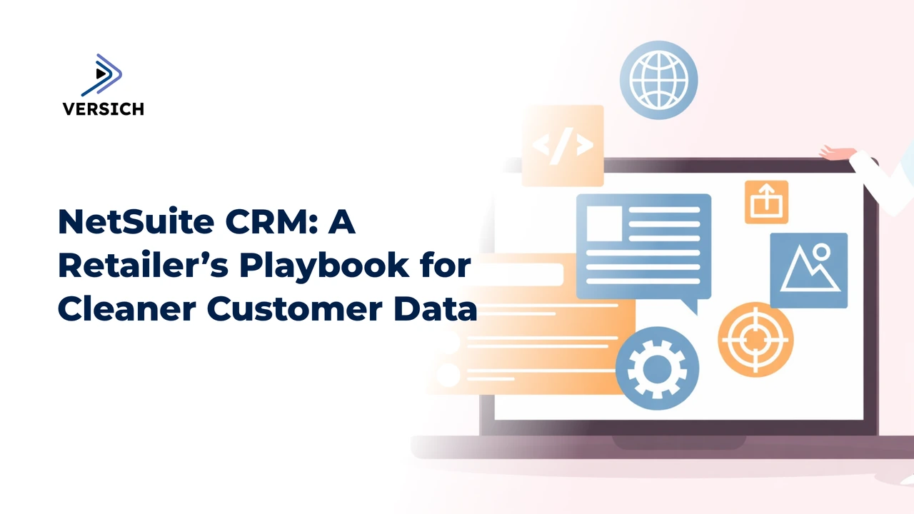 netsuite crm: a retailer’s playbook for cleaner customer data