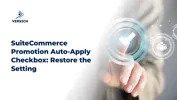 SuiteCommerce Promotion Auto-Apply Checkbox: Restore the Setting