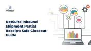NetSuite Inbound Shipment Partial Receipt: Safe Closeout Guide