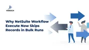 Why NetSuite Workflow Execute Now Skips Records in Bulk Runs