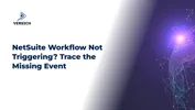 NetSuite Workflow Not Triggering? Trace the Missing Event
