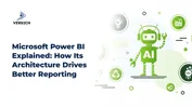 Microsoft Power BI Explained: How Its Architecture Drives Better Reporting