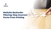 NetSuite Backorder Filtering: Stop Incorrect Forms From Printing