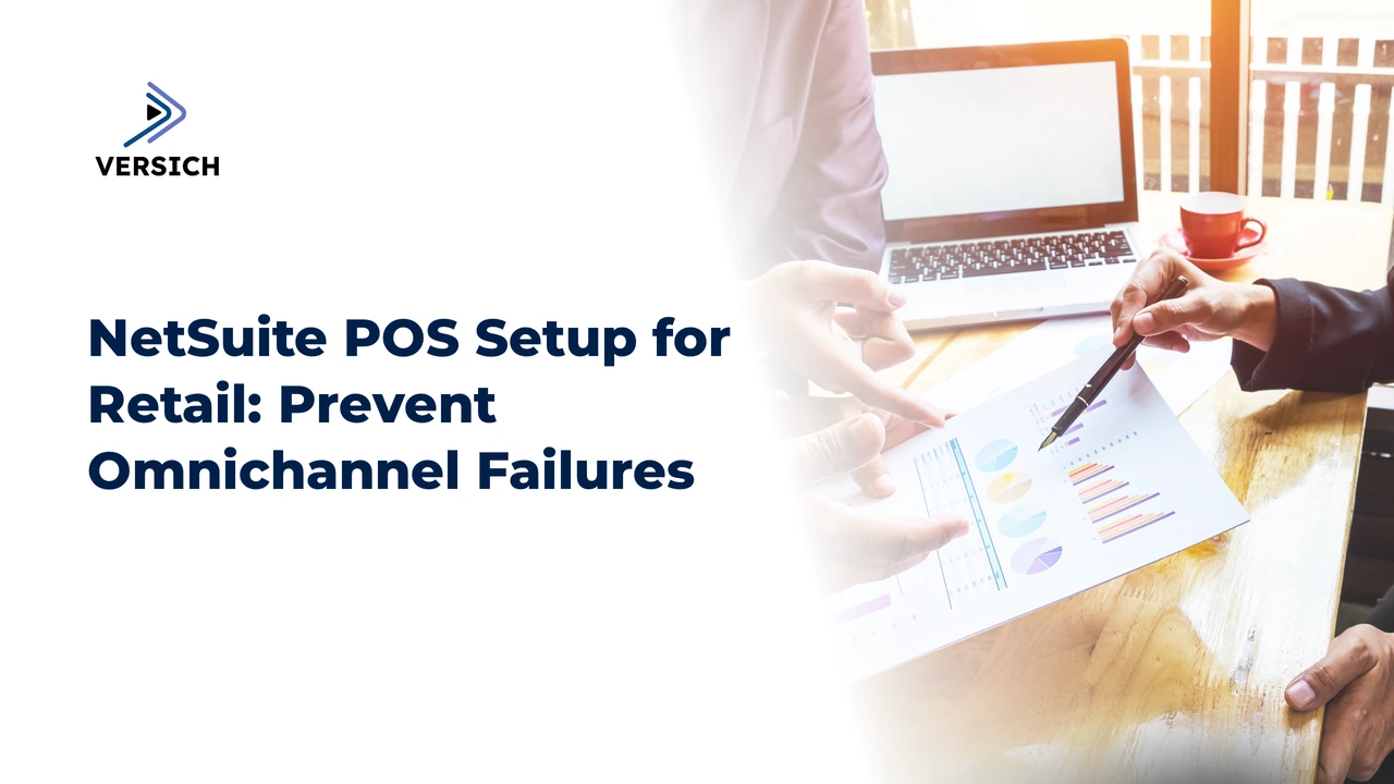 netsuite pos setup for retail: prevent omnichannel failures