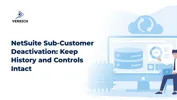 NetSuite Sub-Customer Deactivation: Keep History and Controls Intact