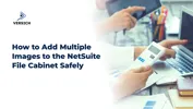 How to Add Multiple Images to the NetSuite File Cabinet Safely