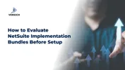 How to Evaluate NetSuite Implementation Bundles Before Setup