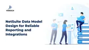 NetSuite Data Model Design for Reliable Reporting and Integrations
