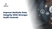 Improve NetSuite Data Integrity With Stronger Audit Controls