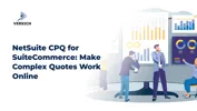 NetSuite CPQ for SuiteCommerce: Make Complex Quotes Work Online