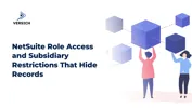 NetSuite Role Access and Subsidiary Restrictions That Hide Records