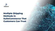 Multiple Shipping Methods in SuiteCommerce That Customers Can Trust