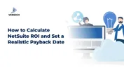 How to Calculate NetSuite ROI and Set a Realistic Payback Date