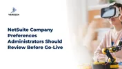 NetSuite Company Preferences Administrators Should Review Before Go-Live